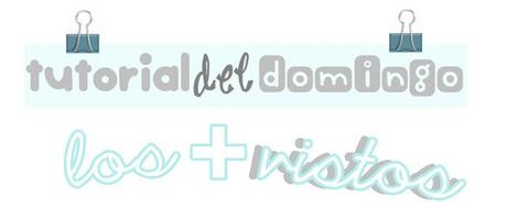 Los #TutorialesDelDomingo más vistos Los #TutorialesDelDomingo más vistos