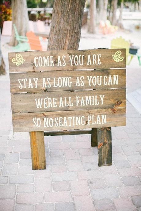 Come as you are, stay as long as you can, we're all family, so no seating plan