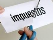 Bajar impuestos, necesario hacerlo