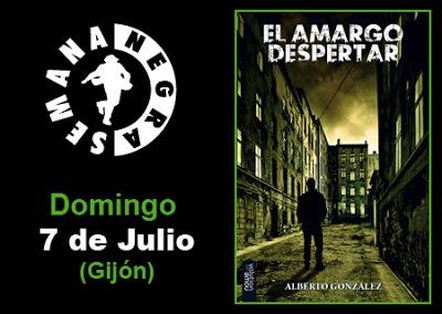 .:Semana Negra Gijón 2013 con el Amargo despertar:.