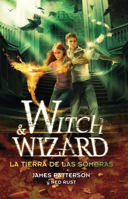 Próximamente en España: Witch and Wizard. La tierra de las sombras, de James Patterson