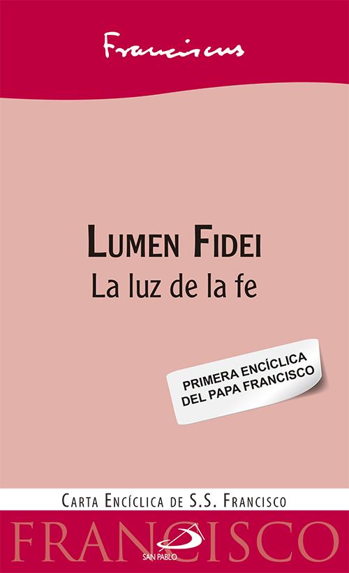 Lumen Fidei (La luz de la Fe): Primera encíclica del Papa Francisco