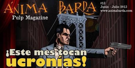 Análisis: Anima Barda Nº13, especial ucronías. Peculiares. Análisis: Anima Barda Nº13, especial ucronías. Peculiares.