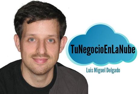 Luis Miguel Delgado es el autor de TuNegocioEnLaNube.net. Esmeralda Diaz-Aroca