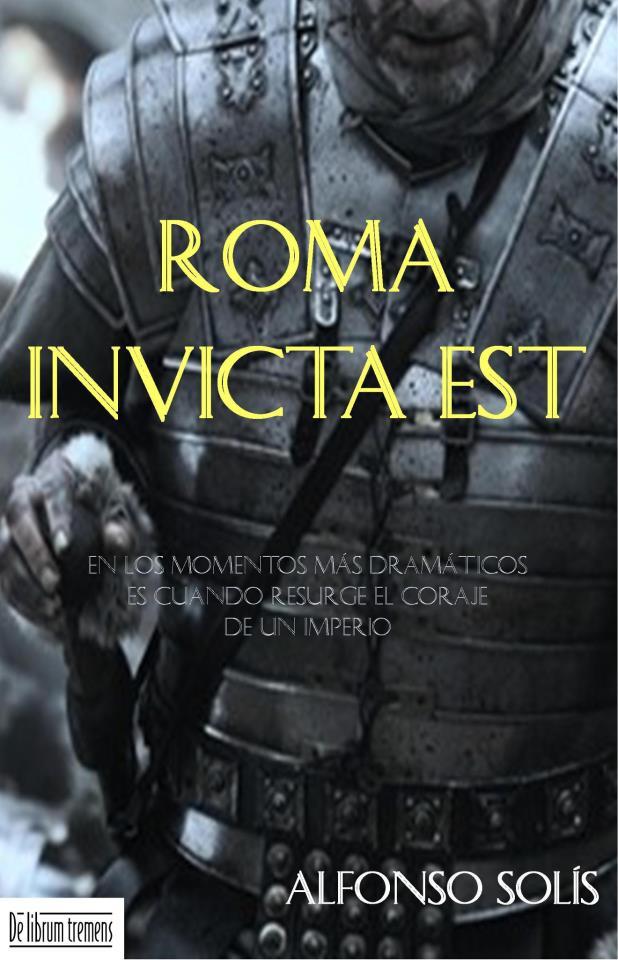 ROMA INVICTA EST - Alfonso Solís