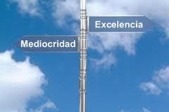 mediocridad o excelencia