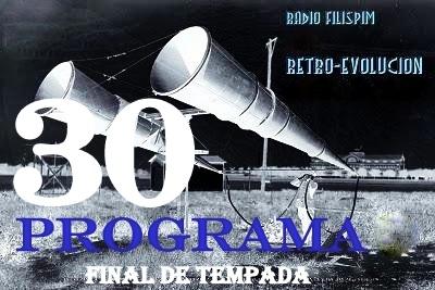 RETRO-EVOLUCION  - PROGRMA 30 (FINAL DE TEMPORADA)