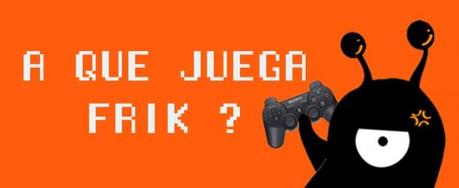 [¿A QUÉ JUEGA FRIK?] Sesión de verano