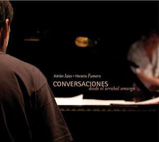 ADRIÁN IAIES & HORACIO FUMERO: Conversaciones desde el arrabal amargo