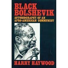Harry Haywood. Biografía de un bolchevique negro