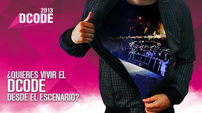 Concurso DCode Festival 2013: ¿Quieres Vivir el Festival Desde el Escenario?