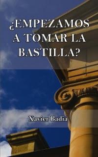 ¿EMPEZAMOS A TOMAR LA BASTILLA?, DE XABIER BADIA