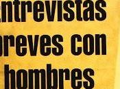 Fragmentos Nº124: Entrevistas breves hombres repulsivos