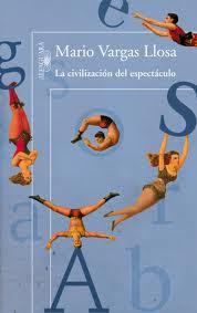 La civilización del espectáculo (Mario Vargas Llosa)