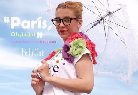 París, Oh la la!” Spring-Summer 13 Collection Belle Chic