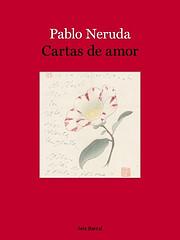 Neruda: Cartas de amor inéditas a Matilde Urrutia.