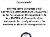 “Los derechos personas discapacidad 39/2006, Promoción Autonomía Personal Atención Personas situación Dependencia”. Informe