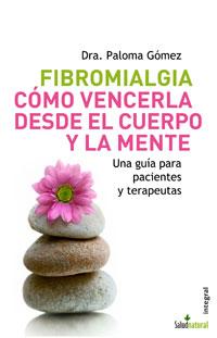 Fibromialgia, cómo vencerla desde el cuerpo y la mente