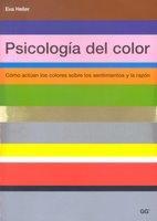 Psicología del Color: Cómo actúan los colores sobre los sentimientos y la razón