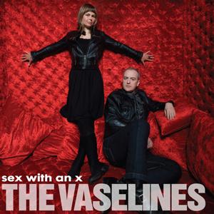 The Vaselines  – Sex With An X