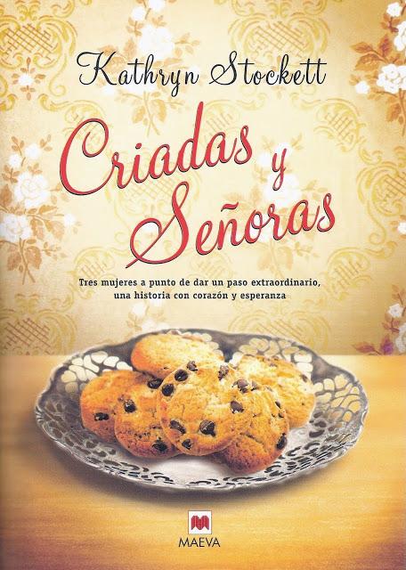 Criadas y señoras de Kathryn Stockett, una novela que no deja indiferente