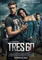 Estreno nacional de Tres-60. Intriga. Thriller. Drama