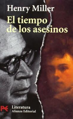 «EL TIEMPO DE LOS ASESINOS» (I) - HENRY MILLER