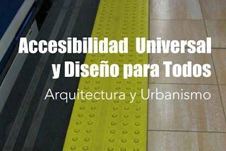 Accesibilidad Universal y Diseño para Todos. Arquitectura y Urbanismo