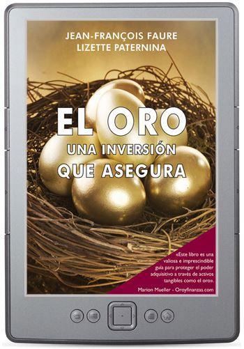 “El oro una inversión que asegura “ ahora en versión Kindle!