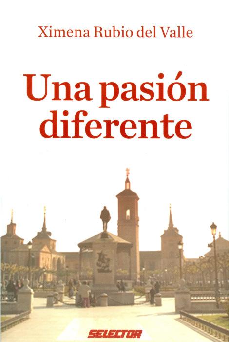 Una Pasión Diferente de Ximena Rubio del Valle