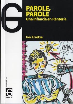 Parole, parole. Una infancia en Rentería. Ion Arretxe
