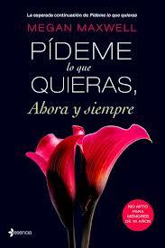 Las reseñas de mamá | Pídeme lo que quieras, ahora y siempre | Megan Maxwell