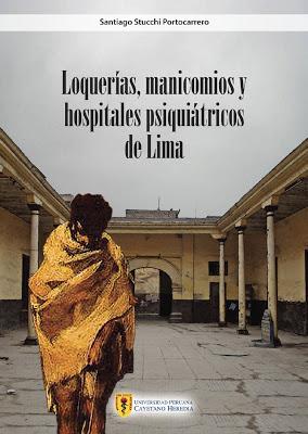 Loquerías, manicomios y hospitales psiquiátricos de Lima - un libro de S.Stucchi