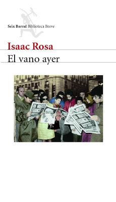 «EL VANO AYER» (I) - ISAAC ROSA