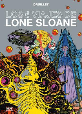 Critiquita 396: Los 6 viajes de Lone Sloane, Druillet, EDT 2013