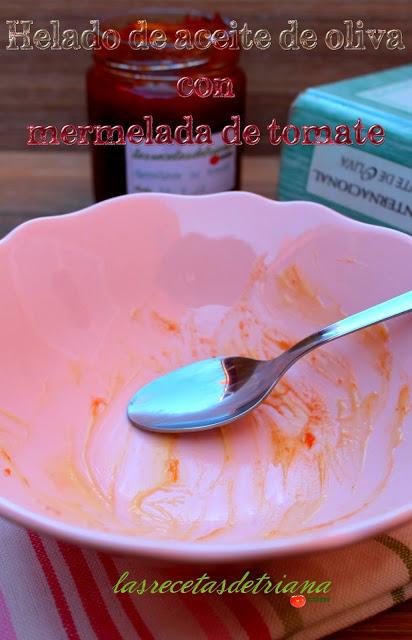 Helado de aceite de oliva con mermelada de tomate y....Toletum de mis amores....!!!