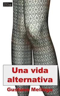 Una vida alternativa- Gustavo Melingo