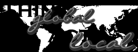 ¿Cómo puedo pensar globlalmente actuando localmente? ¿Cómo puedo pensar globlalmente actuando localmente?