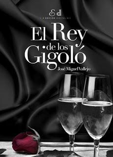 El Rey de los Gigoló - José Miguel Vallejo