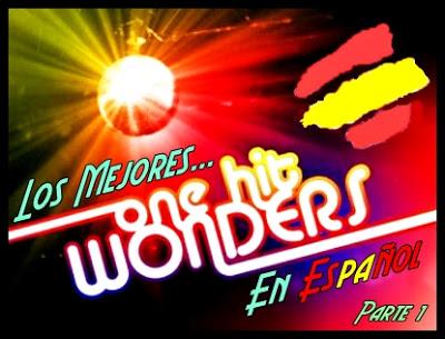 Los Mejores One-Hit Wonders en Español (Parte 1)