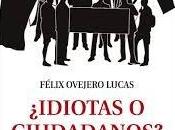 ¿idiotas ciudadanos?