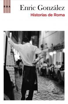 Enric González y sus Historias de Roma (en ferragosto)