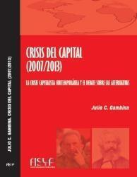 Crisis del capital (2007/2013). La crisis capitalista contemporánea y el debate sobre las alternativas