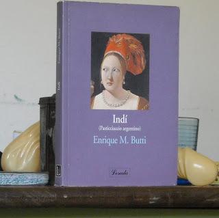 “Indí (Pasticciaccio Argentino)”, de Enrique M. Butti
