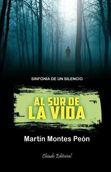 Al sur de la vida, Martín Montes Peón