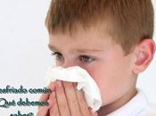 Catarro niños, ¿Qué debemos saber?