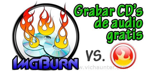 Como grabar cds de audio con imgburn gratis sin nero