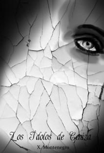 Los ídolos de ceniza, de X. Montenegro