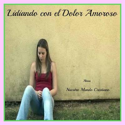 Lidiando con el Dolor Amoroso