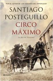 Novedad Septiembre:  'Circo Máximo' de Santiago Posteguillo
